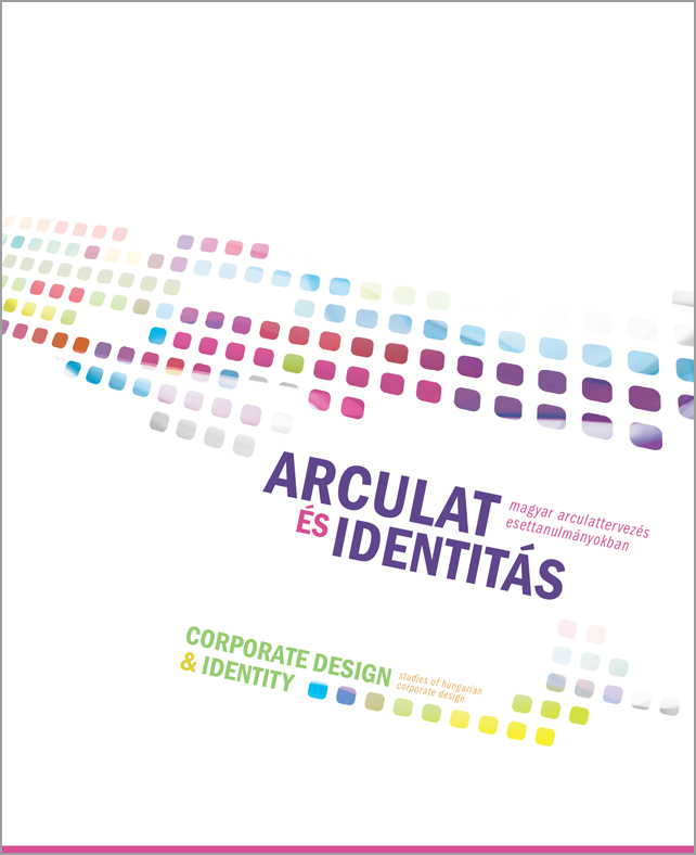 Arculat �s identit�s - Magyar arculattervez�s esettanulm�nyokban